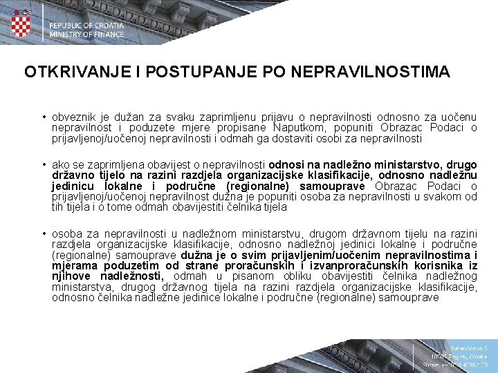 OTKRIVANJE I POSTUPANJE PO NEPRAVILNOSTIMA • obveznik je dužan za svaku zaprimljenu prijavu o