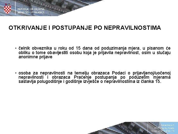 OTKRIVANJE I POSTUPANJE PO NEPRAVILNOSTIMA • čelnik obveznika u roku od 15 dana od