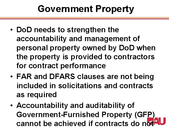  Government Property • Do. D needs to strengthen the accountability and management of