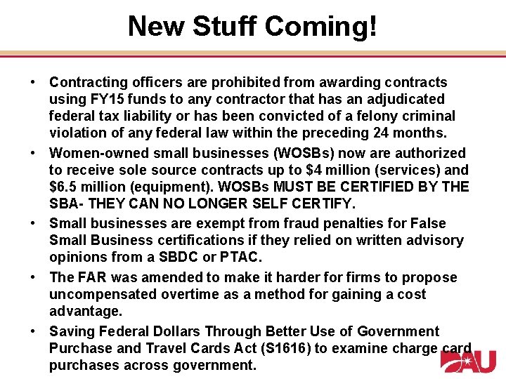 New Stuff Coming! • Contracting officers are prohibited from awarding contracts using FY 15