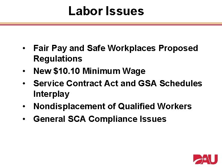 Labor Issues • Fair Pay and Safe Workplaces Proposed Regulations • New $10. 10