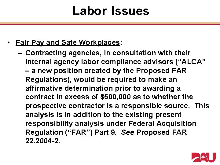 Labor Issues • Fair Pay and Safe Workplaces: – Contracting agencies, in consultation with