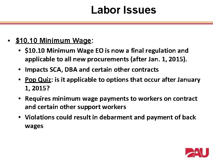 Labor Issues • $10. 10 Minimum Wage: • $10. 10 Minimum Wage EO is