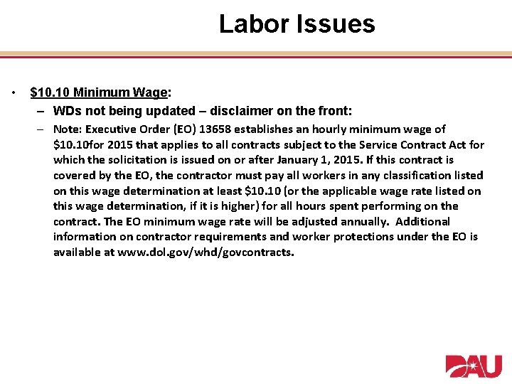 Labor Issues • $10. 10 Minimum Wage: – WDs not being updated – disclaimer