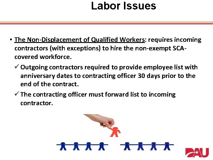 Labor Issues • The Non-Displacement of Qualified Workers: requires incoming contractors (with exceptions) to