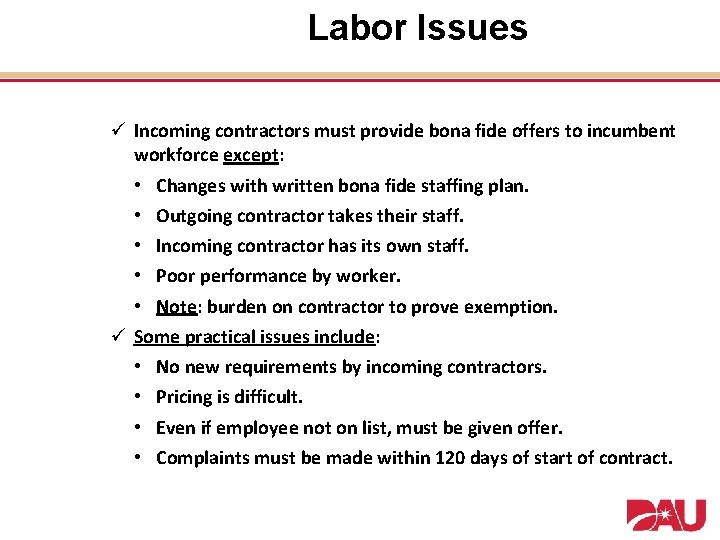 Labor Issues ü Incoming contractors must provide bona fide offers to incumbent workforce except:
