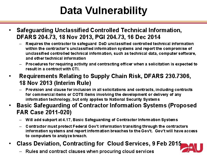 Data Vulnerability • Safeguarding Unclassified Controlled Technical Information, DFARS 204. 73, 18 Nov 2013,