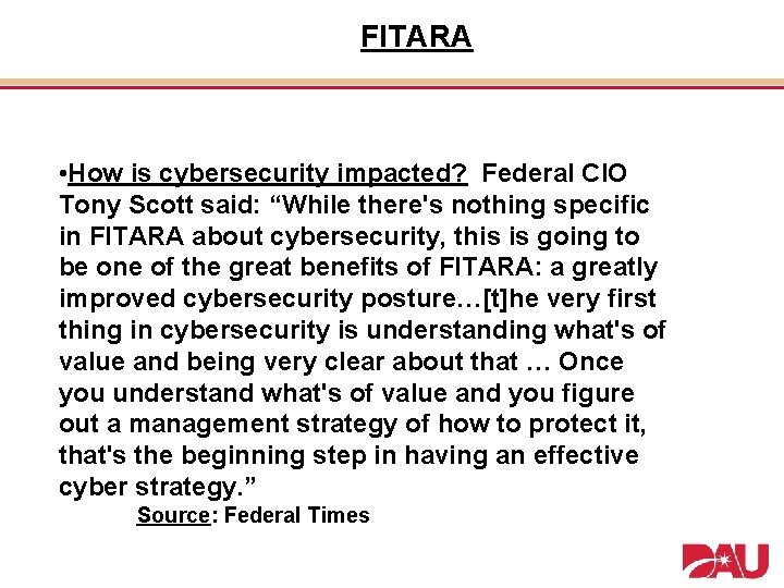 FITARA • How is cybersecurity impacted? Federal CIO Tony Scott said: “While there's nothing
