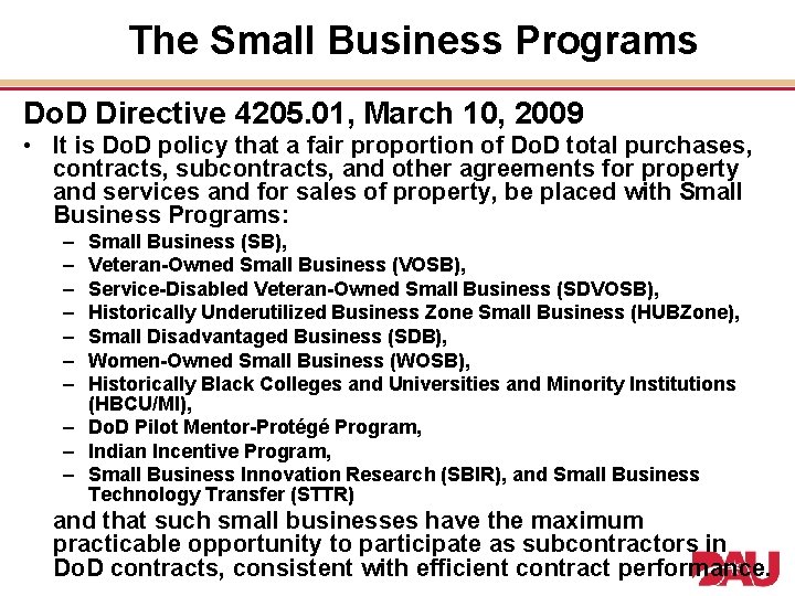  The Small Business Programs Do. D Directive 4205. 01, March 10, 2009 •