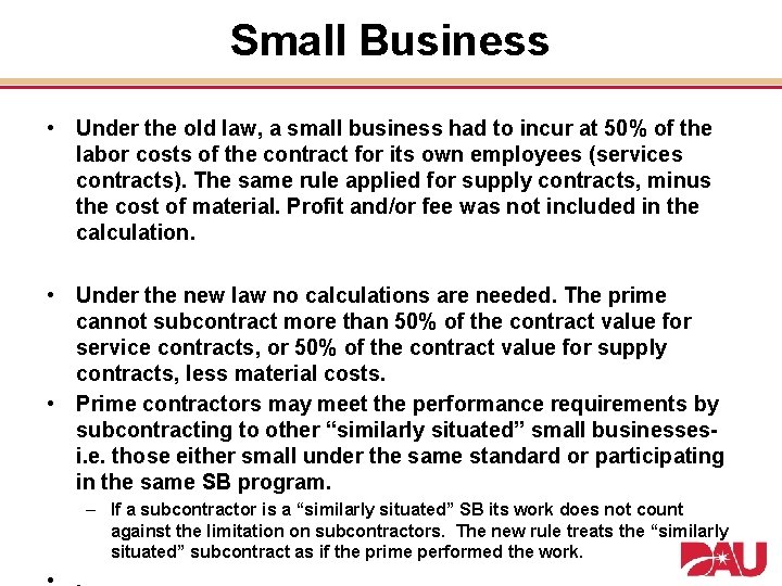 Small Business • Under the old law, a small business had to incur at