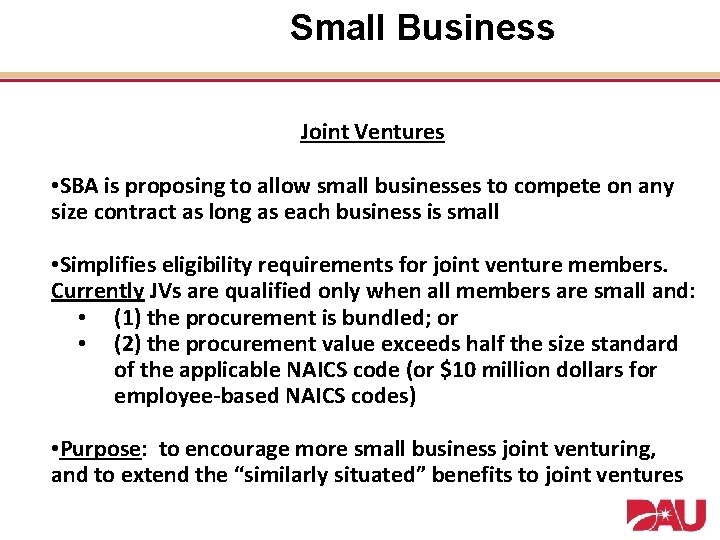 Small Business Joint Ventures • SBA is proposing to allow small businesses to compete