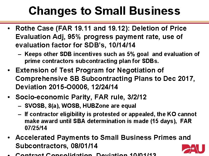 Changes to Small Business • Rothe Case (FAR 19. 11 and 19. 12): Deletion