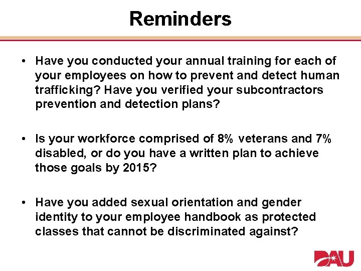 Reminders • Have you conducted your annual training for each of your employees on