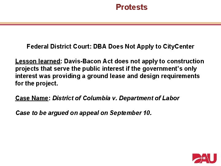 Protests Federal District Court: DBA Does Not Apply to City. Center Lesson learned: Davis-Bacon