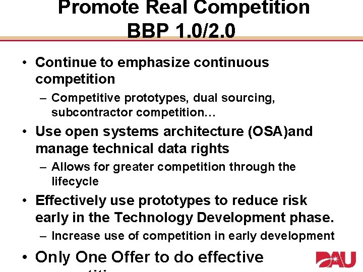  Promote Real Competition BBP 1. 0/2. 0 • Continue to emphasize continuous competition