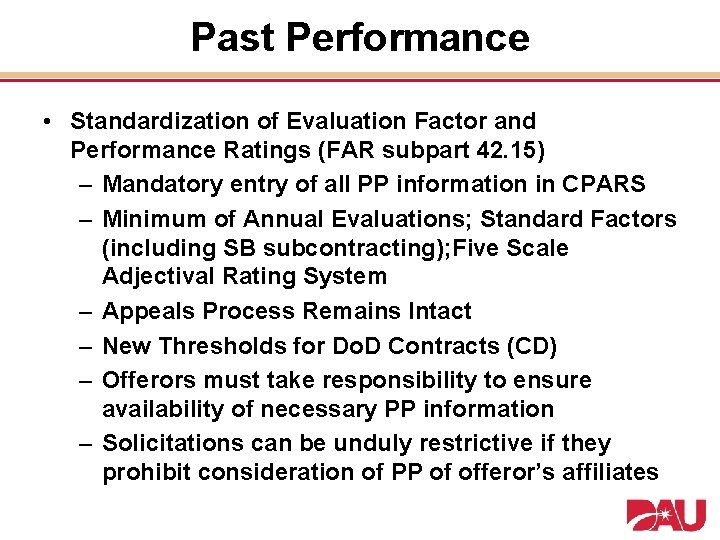 Past Performance • Standardization of Evaluation Factor and Performance Ratings (FAR subpart 42. 15)