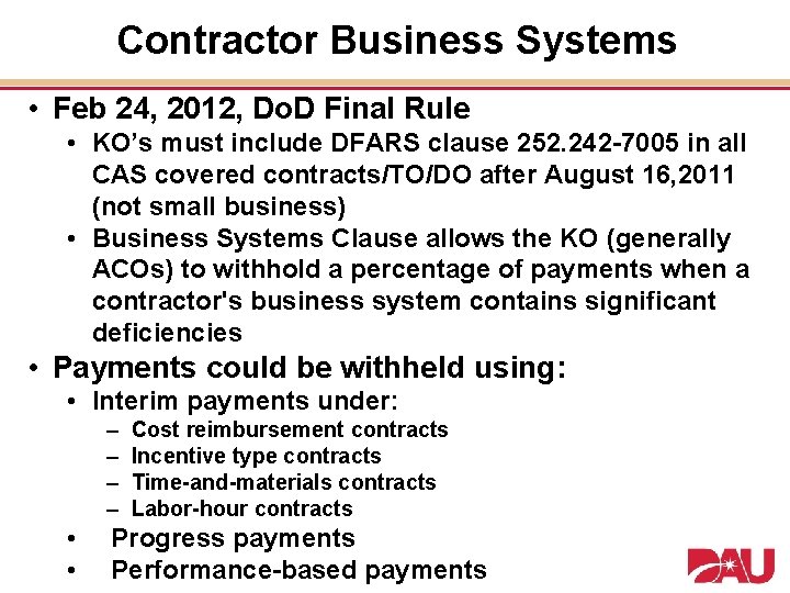 Contractor Business Systems • Feb 24, 2012, Do. D Final Rule • KO’s must