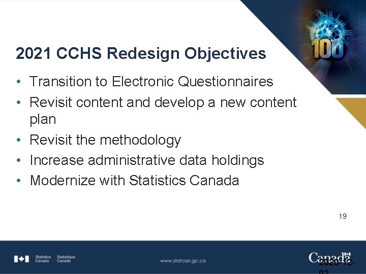2021 CCHS Redesign Objectives • Transition to Electronic Questionnaires • Revisit content and develop