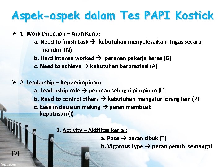 Aspek-aspek dalam Tes PAPI Kostick Ø 1. Work Direction – Arah Kerja: a. Need