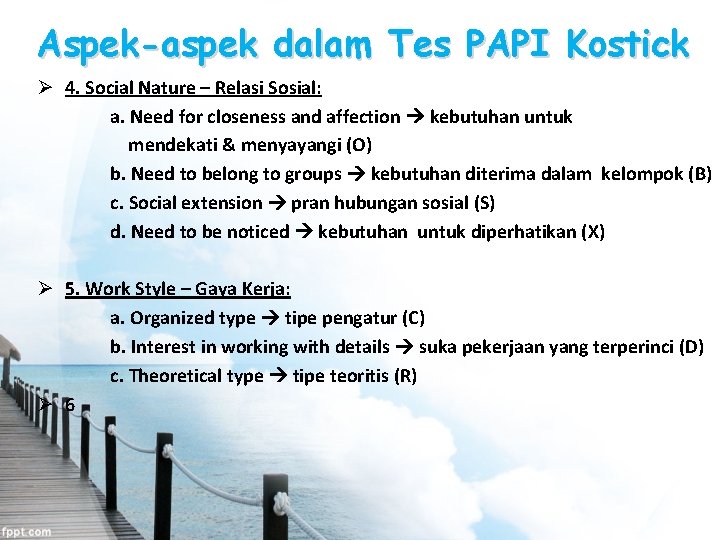 Aspek-aspek dalam Tes PAPI Kostick Ø 4. Social Nature – Relasi Sosial: a. Need