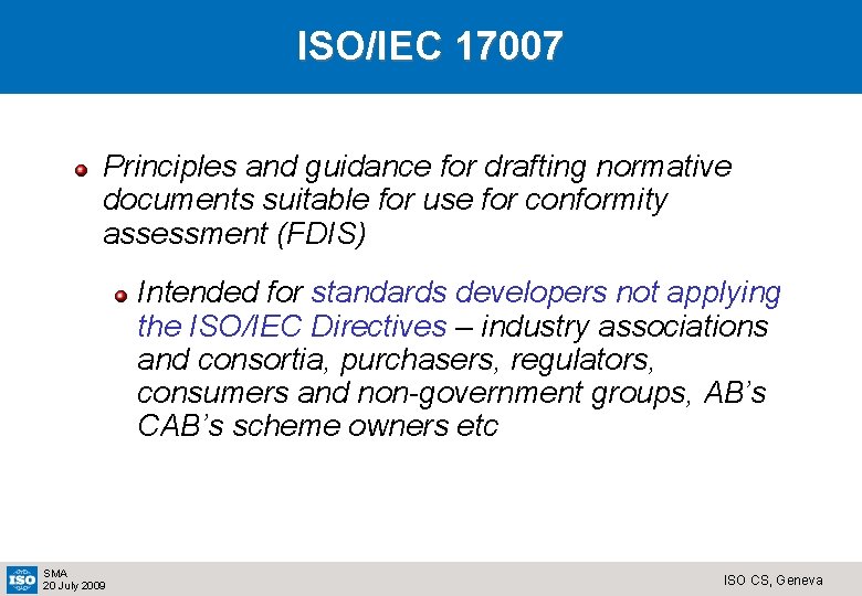 ISO/IEC 17007 Principles and guidance for drafting normative documents suitable for use for conformity