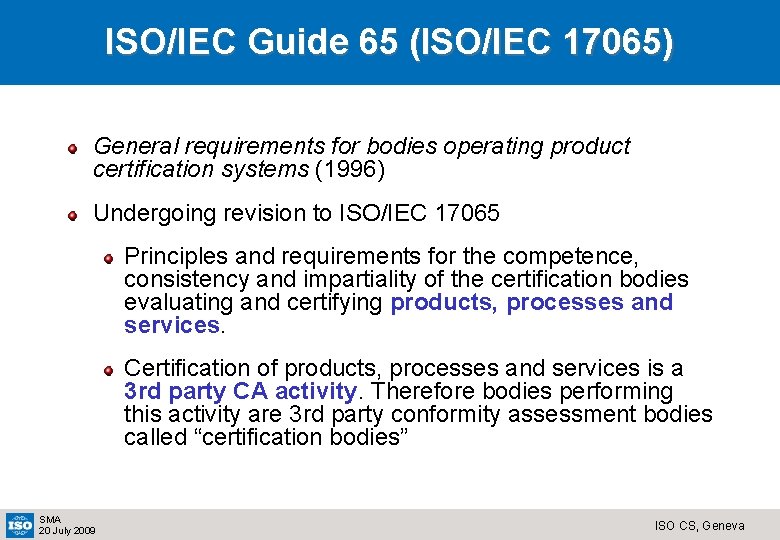 ISO/IEC Guide 65 (ISO/IEC 17065) General requirements for bodies operating product certification systems (1996)