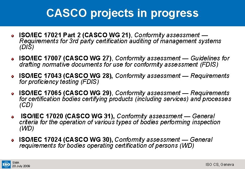 CASCO projects in progress ISO/IEC 17021 Part 2 (CASCO WG 21), Conformity assessment —