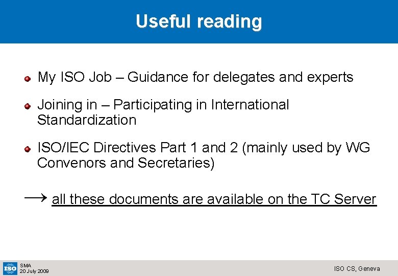 Useful reading My ISO Job – Guidance for delegates and experts Joining in –