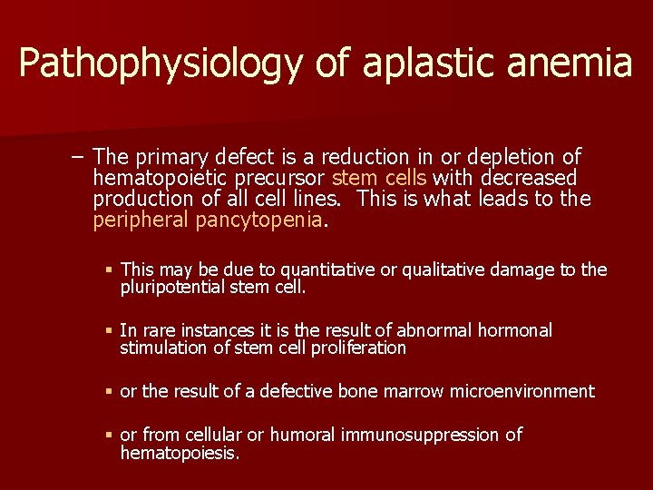 Pathophysiology of aplastic anemia – The primary defect is a reduction in or depletion