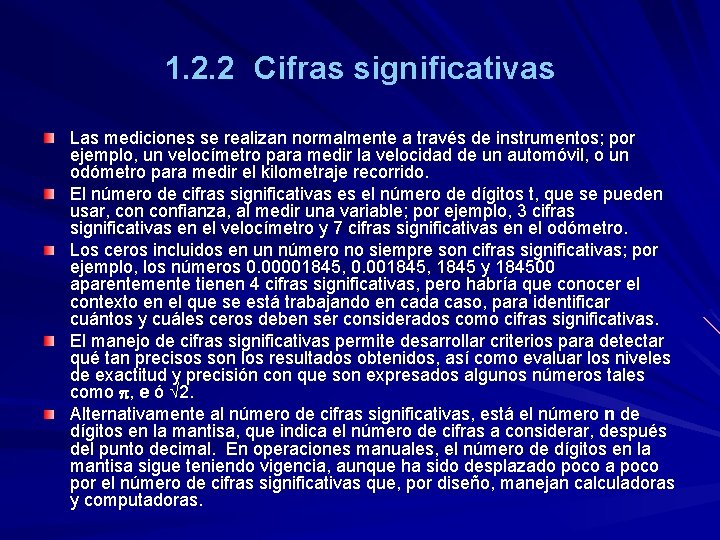 1. 2. 2 Cifras significativas Las mediciones se realizan normalmente a través de instrumentos;