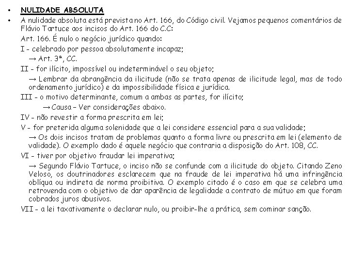  • • NULIDADE ABSOLUTA A nulidade absoluta está prevista no Art. 166, do