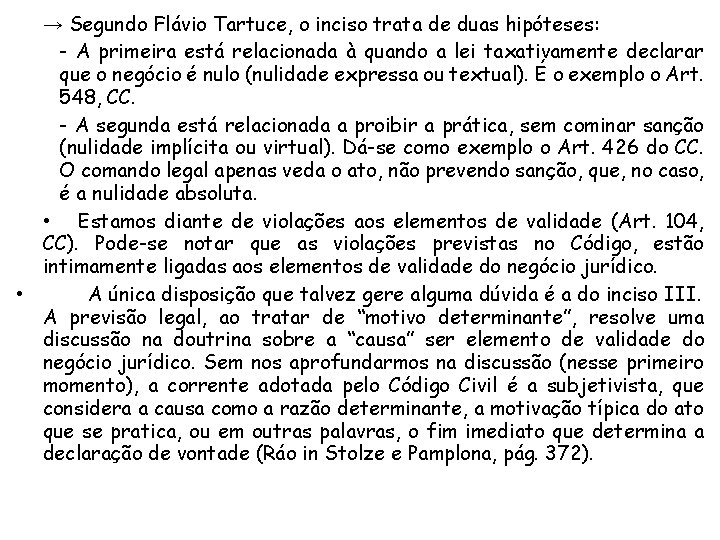 → Segundo Flávio Tartuce, o inciso trata de duas hipóteses: - A primeira está