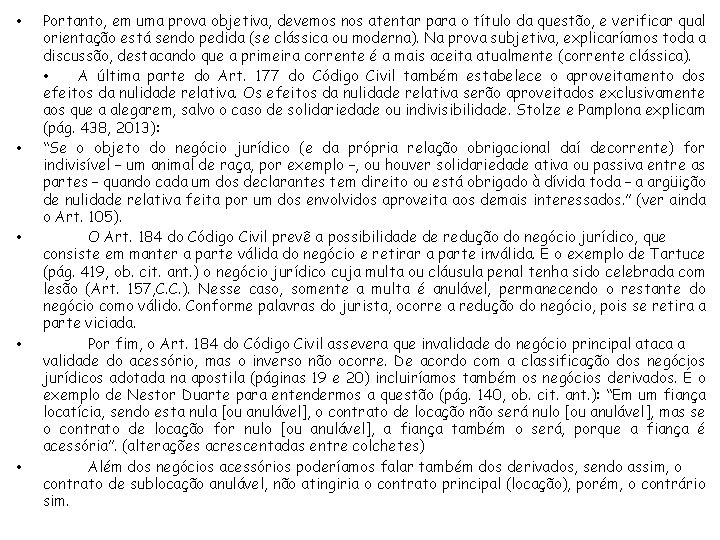  • • • Portanto, em uma prova objetiva, devemos nos atentar para o