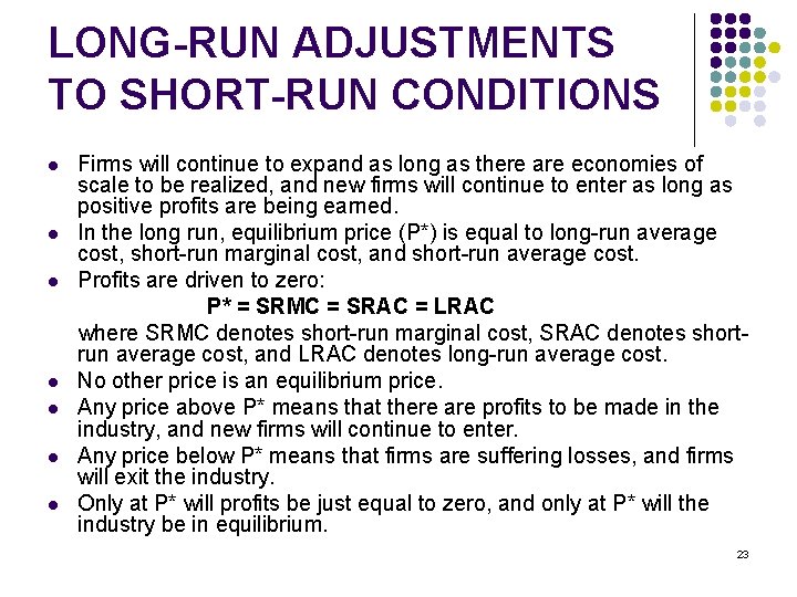 LONG-RUN ADJUSTMENTS TO SHORT-RUN CONDITIONS l l l l Firms will continue to expand