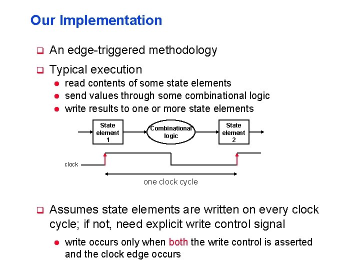 Our Implementation q An edge-triggered methodology q Typical execution l l l read contents