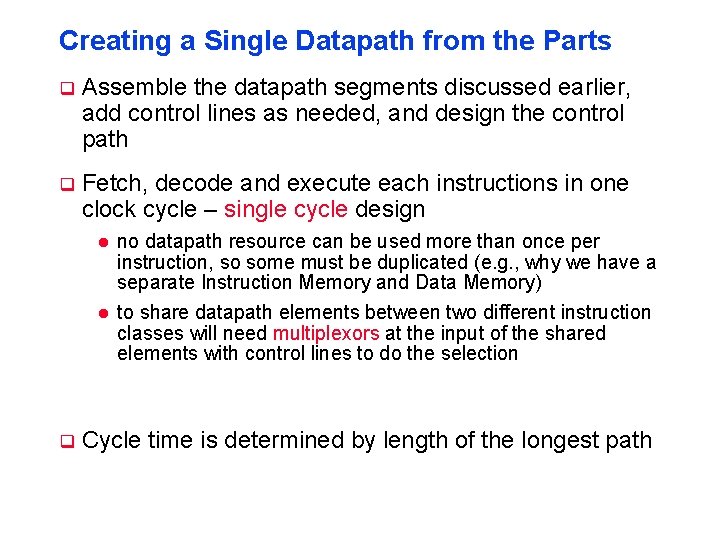 Creating a Single Datapath from the Parts q Assemble the datapath segments discussed earlier,