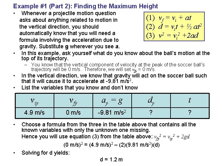 Example #1 (Part 2): Finding the Maximum Height • Whenever a projectile motion question