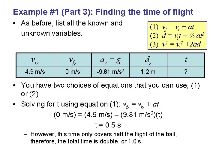 Example #1 (Part 3): Finding the time of flight • As before, list all