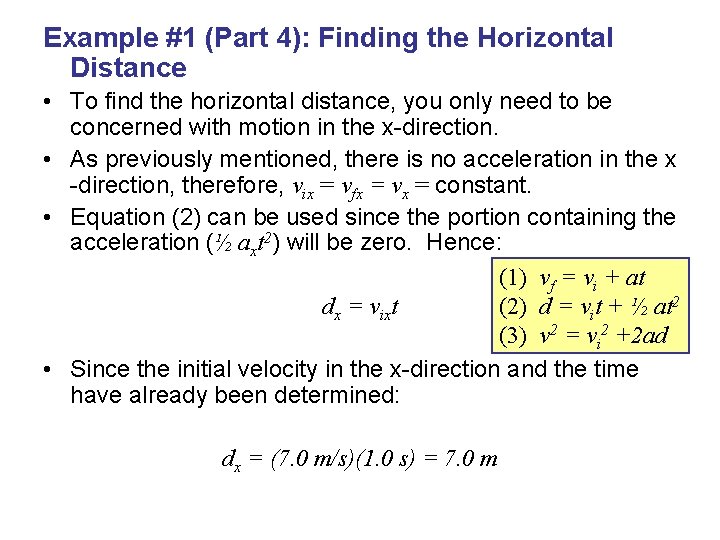 Example #1 (Part 4): Finding the Horizontal Distance • To find the horizontal distance,