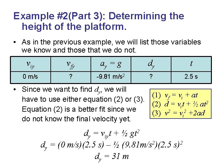 Example #2(Part 3): Determining the height of the platform. • As in the previous