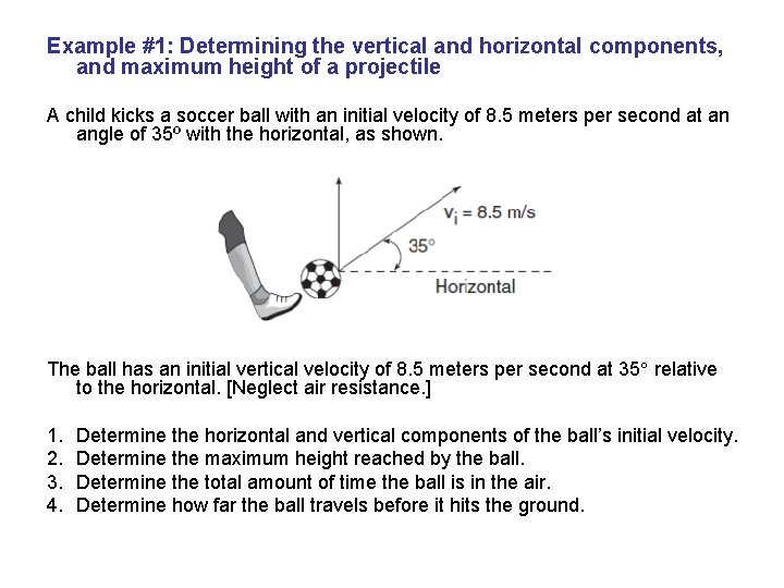 Example #1: Determining the vertical and horizontal components, and maximum height of a projectile