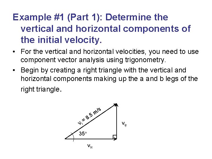 Example #1 (Part 1): Determine the vertical and horizontal components of the initial velocity.