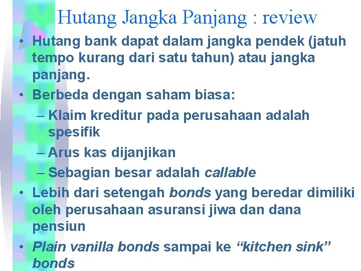 Hutang Jangka Panjang : review • Hutang bank dapat dalam jangka pendek (jatuh tempo