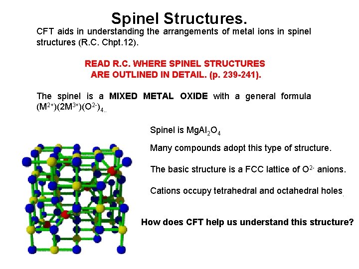 Spinel Structures. CFT aids in understanding the arrangements of metal ions in spinel structures