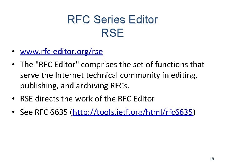 RFC Series Editor RSE • www. rfc-editor. org/rse • The "RFC Editor" comprises the