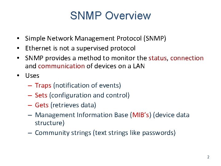 SNMP Overview • Simple Network Management Protocol (SNMP) • Ethernet is not a supervised