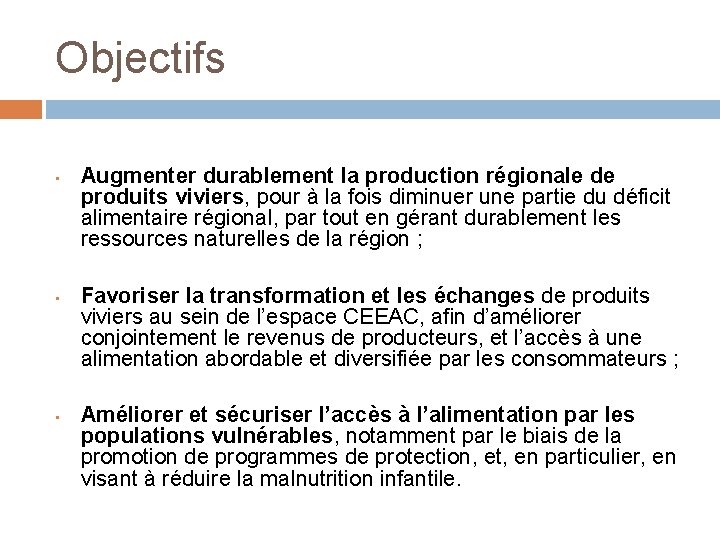 Objectifs • • • Augmenter durablement la production régionale de produits viviers, pour à