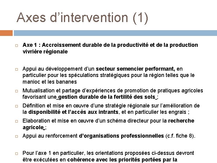 Axes d’intervention (1) Axe 1 : Accroissement durable de la productivité et de la