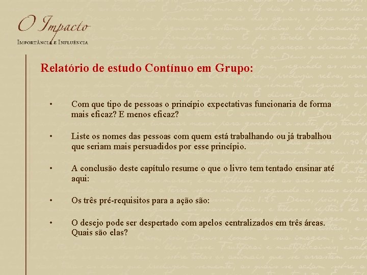 Relatório de estudo Contínuo em Grupo: • Com que tipo de pessoas o princípio