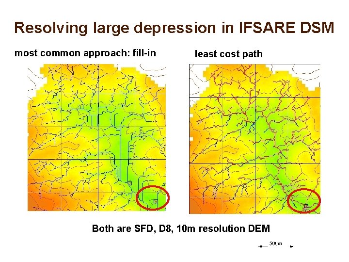 Resolving large depression in IFSARE DSM most common approach: fill-in least cost path Both